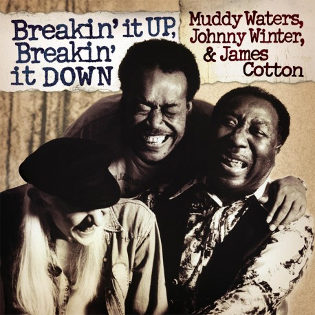 Muddy Waters, Johnny Winter & James Cotton - Breakin' It Up, Breakin' It Down - CD