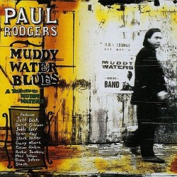 Paul Rodgers - Muddy Water Blues - A Tribute to Muddy Waters - CD