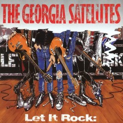 Georgia Satellites - Let It Rock… Best Of Georgia - CD