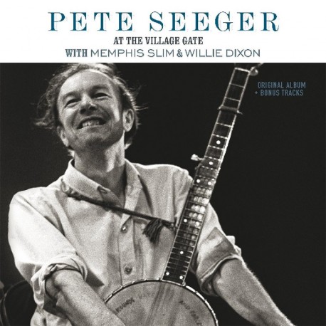 Pete Seeger With Memphis Slim & Willie Dixon – Pete Seeger At The Village Gate - 180g HQ Vinyl LP