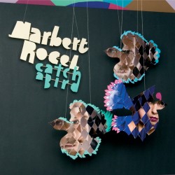 Marbert Rocel - Catch a Bird - CD digipack