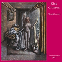 King Crimson - Absent Lovers - Live in Montreal 1984 - 2 CD Digipack