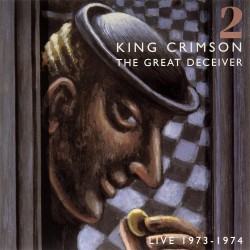 King Crimson - Great Deceiver Vol. 2 - Live 1973-1974 - 2 CD Digipack