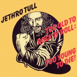 Jethro Tull - Too Old To Rock 'N' Roll: Too Young To Die - CD