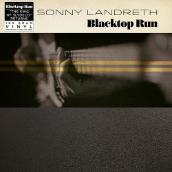 Sonny Landreth - Blacktop Run - 180g HQ Vinyl LP