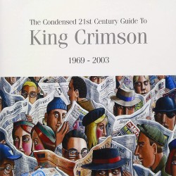 King Crimson - The Condensed 21 Century Guide To King Crimson 1969-2003 - 2 CD