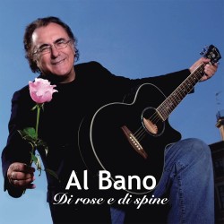 Al Bano - Di Rose E Di Spine - 2 CD