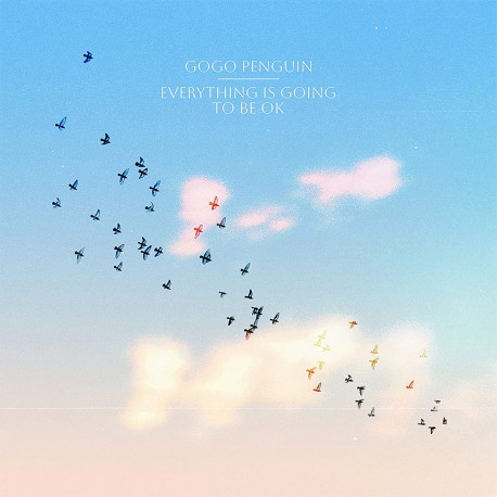 GoGo Penguin - Everything Is Going to Be OK - Vinyl LP