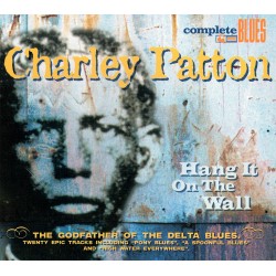 Charley Patton - Hang It On The Wall - CD Digipack