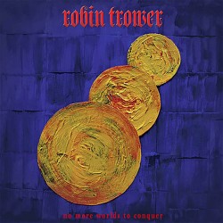 Robin Trower - No More Worlds To Conquer - CD Digipack