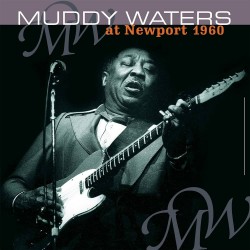 Muddy Waters - At Newport 1960 - 180g HQ Vinyl 2 LP