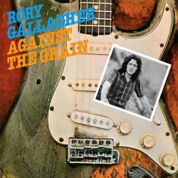 Rory Gallagher - Against The Grain - 180g HQ Vinyl LP