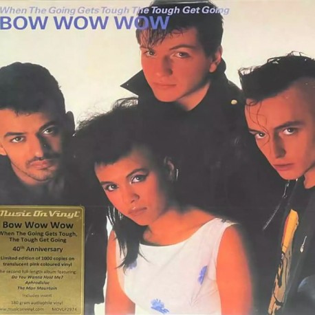 Bow Wow Wow - When The Going Gets Tough, The Tough Get Going - 180g HQ Coloured Vinyl LP