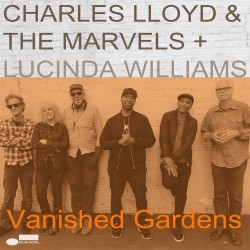 Charles Lloyd & The Marvels - Vanished Gardens - CD Digipack