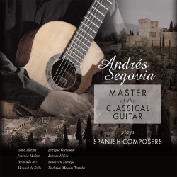 Andres Segovia - Master Of The Classical Guitar Plays Spanish Composers - 180g HQ Coloured Vinyl LP