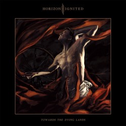 Horizon Ignited - Towards The Dying Lands - Vinyl LP