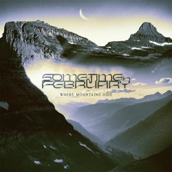 Sometime In February - Where Mountains Hide - Limited Edition CD Digipack