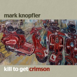 Mark Knopfler - Kill To Get Crimson - CD