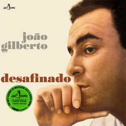 Joao Gilberto - Desafinado - 180g HQ Limited Edition Vinyl LP
