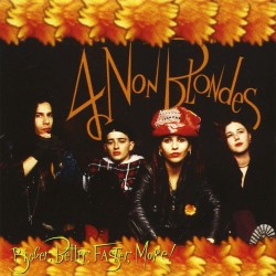Four Non Blondes - Bigger Better Faster - CD