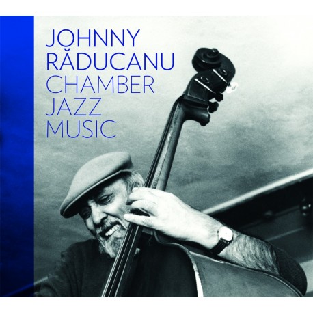 Johnny Raducanu - Chamber Jazz Music - CD Digipack
