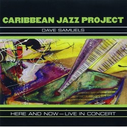 Caribbean Jazz Project - Here And Now - Live In Concert - 2CD