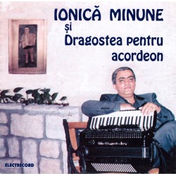 Ionică Minune - Dragostea pentru acordeon - CD