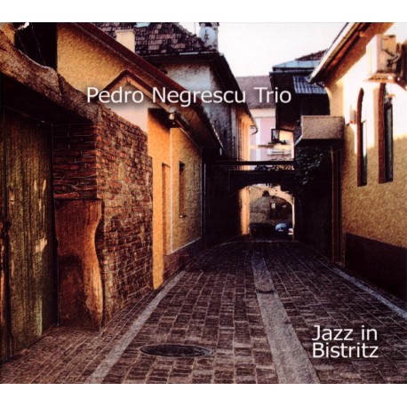 Pedro Negrescu Trio - Jazz in Bistritz - CD digipack