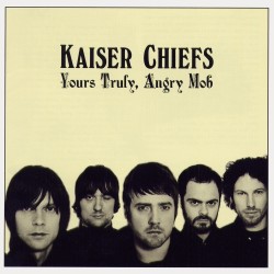 Kaiser Chiefs - Yours Truly, Angry Mob - CD