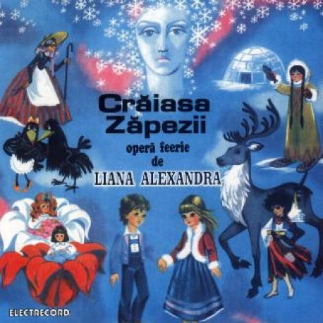 Liana Alexandra - Craiasa zapezii (opera feerie) - CD