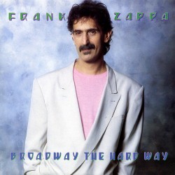 Frank Zappa - Broadway The Hardway - CD