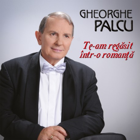 Gheorghe Placu - Te-am regasit intr-o romanta - 2CD