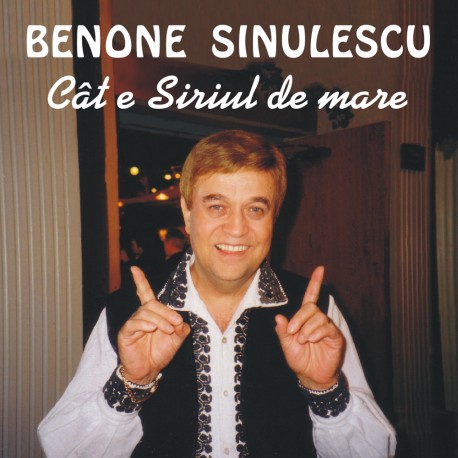 Benone Sinulescu - Cât e Siriul de mare - CD