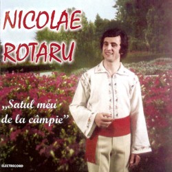 Nicolae Rotaru - Satul meu de la câmpie - CD