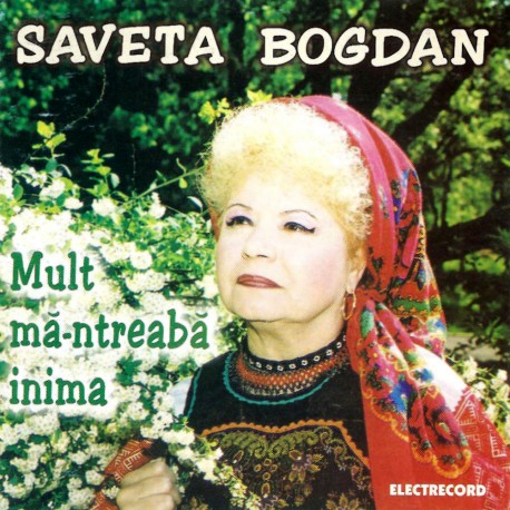 Saveta Bogdan - Mult mă-ntreabă inima - CD