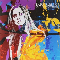 Lara Fabian - Ma Vie Dans La Tienne - CD