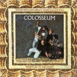 Colosseum - For Those Who Are About To Die Salute You - CD