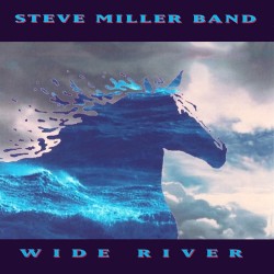 Steve Miller Band - Wide River - CD Digipack