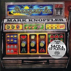 Mark Knopfler - Shangri-La - Hybrid SACD