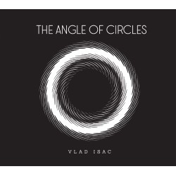 Vlad Isac - The Angle of Circles - CD Digipack