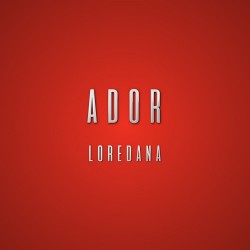 Loredana - Ador - CD Digipack