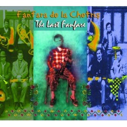 Fanfara de la Chetris - The Last Fanfare - CD Digipack