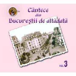 V/A - Cantece din Bucurestii de altadata vol.3 - CD Digipack