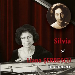 Silvia Şerbescu / Liana Şerbescu - Silvia şi Liana Şerbescu în Concert - 2 CD