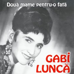 Gabi Lunca - Doua mame pentru-o fata - CD