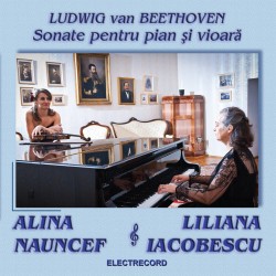 Alina Nauncef / Liliana Iacobescu - Beethoven: Sonate pentru vioara si pian - CD
