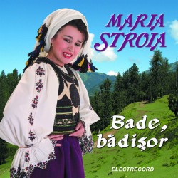 Maria Stroia - Bade, badisor - CD