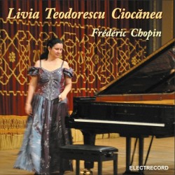 Livia Teodorescu Ciocanea - Frederic Chopin - CD