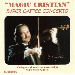 Magic Cristian Pintilie (vioara) - Super caffée concerto - 2 CD