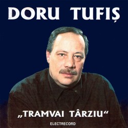 Doru Tufis - Tramvai tarziu - CD